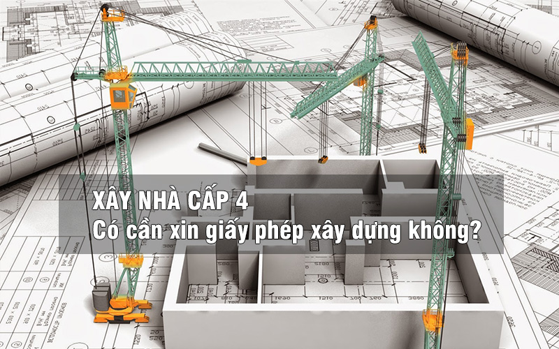xay-nha-cap-4-co-can-xin-giay-phep-khong-2